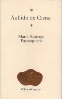 Aullido de Cisne, de Mario Santiago Papasquiaro