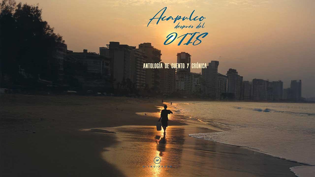 Portada del libro Acapulco después del Otis, antología de cuento y crónica publicada por Nitro/Press, con una fotografía del atardecer en la playa de Acapulco donde una persona camina junto al mar frente a los edificios del puerto.