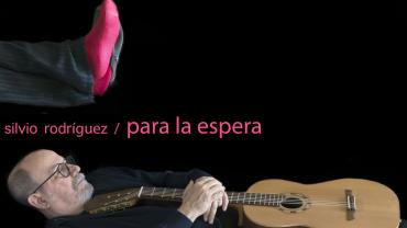 Silvio Rodríguez  regresa con nuevo disco “Para la espera”